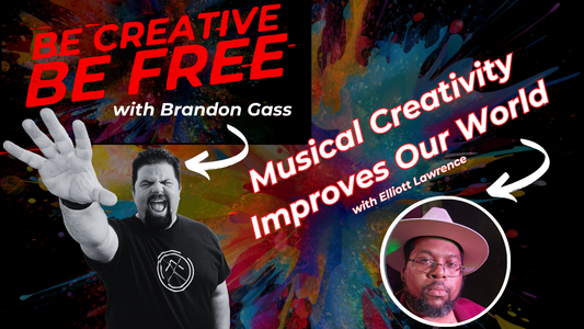 Episode #6 - Elliott Lawrence - Musical Creativity Improves Our World - Be Creative Be Free Podcast is LIVE!